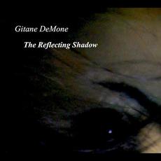 The Reflecting Shadow mp3 Album by Gitane DeMone