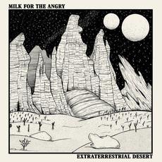 Extraterrestrial Desert mp3 Album by Milk for the Angry