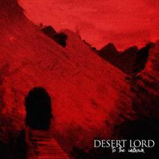 To the Unknown mp3 Album by Desert Lord