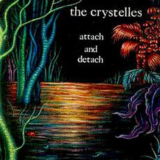Attach And Detach mp3 Album by The Crystelles