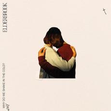 Why Do We Shake in the Cold? (Deluxe Edition) mp3 Album by Elderbrook