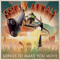 Songs To Make You Move mp3 Album by Certain Animals