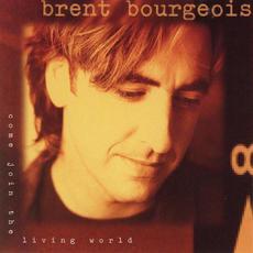 Come Join the Living World mp3 Album by Brent Bourgeois