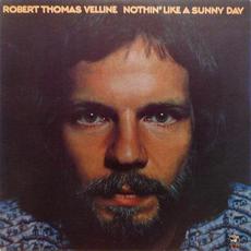 Nothin' Like A Sunny Day mp3 Album by Robert Thomas Velline