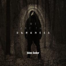 We Are the Darkness mp3 Single by Blac Kolor