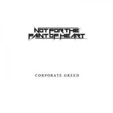 Corporate Greed mp3 Album by Not for the Faint of Heart