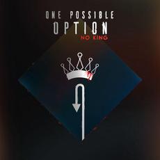 No King mp3 Album by One Possible Option