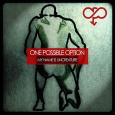 My Name is Uncreature mp3 Album by One Possible Option