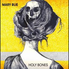 Holy Bones mp3 Album by Mary Bue