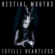 (STILL) Heartless mp3 Album by Bestial Mouths