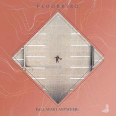 Fall Apart Anywhere mp3 Album by Floorbird