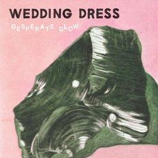 Desperate Glow mp3 Album by Wedding Dress