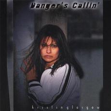 Danger's Callin' mp3 Album by Kristin Glasgow