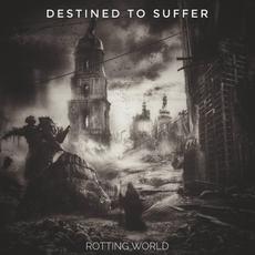 Rotting World mp3 Album by Destined to Suffer