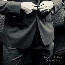 Corporate mp3 Album by Bryan Fahey