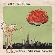 Another Century Wasted mp3 Album by Tommy Siegel