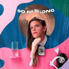 So Far, So Long mp3 Album by Hannah Glavor
