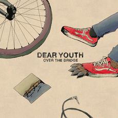 Over the Bridge mp3 Album by Dear Youth