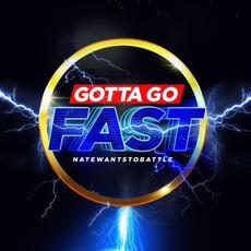 Gotta Go Fast mp3 Album by NateWantsToBattle