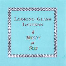 A Tapestry of Tales mp3 Album by Looking-Glass Lantern