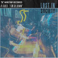 I'm So Down mp3 Single by Lost In Society