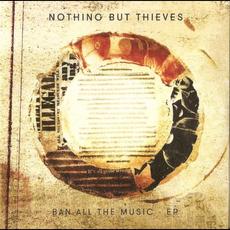 Ban All the Music EP mp3 Album by Nothing but Thieves