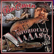 Notoriously Naaaaa$ty mp3 Album by Big Cholo