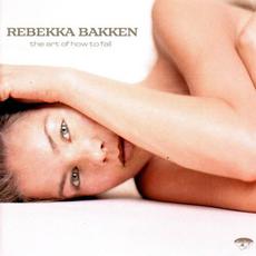 The Art of How to Fall mp3 Album by Rebekka Bakken