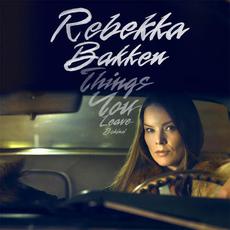 Things You Leave Behind mp3 Album by Rebekka Bakken