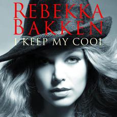 I Keep My Cool mp3 Album by Rebekka Bakken