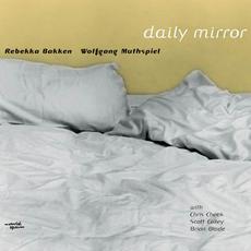 Daily Mirror mp3 Album by Rebekka Bakken & Wolfgang Muthspiel