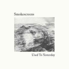 Used to Yesterday mp3 Album by Smokescreens