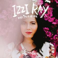 Make Much of You mp3 Album by Izzi Ray