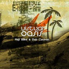 Virtual Oasis mp3 Album by Haji-Mike & Dub Caravan