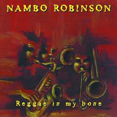 Reggae in My Bone mp3 Album by Nambo Robinson