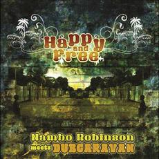 Happy and Free mp3 Album by Nambo Robinson meets Dub Caravan