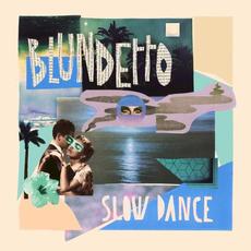 Slow Dance mp3 Album by Blundetto