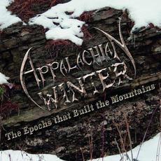 The Epochs That Built the Mountains mp3 Album by Appalachian Winter