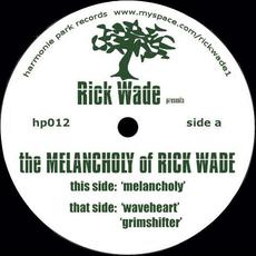 The Melancholy Of Rick Wade mp3 Album by Rick Wade