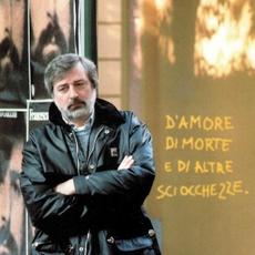 D'amore di morte e di altre sciocchezze mp3 Album by Francesco Guccini