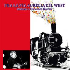 Fra la via Aurelia e il west: Dedicato a Francesco Guccini mp3 Compilation by Various Artists