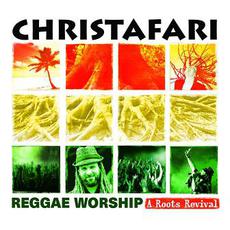 Reggae Worship: A Roots Revival mp3 Album by Christafari