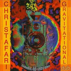 Gravitational Dub (Destination: Dub Central Station) mp3 Album by Christafari