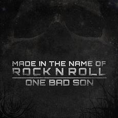 Made in the Name of Rock n Roll mp3 Album by One Bad Son