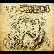 Have Fun. mp3 Album by The Shotgun Brothers Band