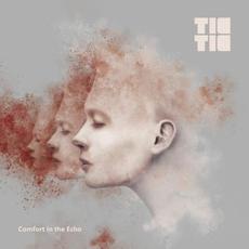 Comfort In The Echo mp3 Album by Tic Tic