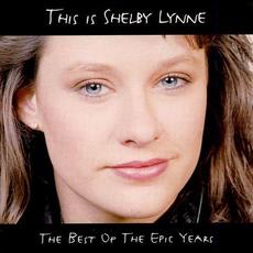 The Best of the Epic Years mp3 Artist Compilation by Shelby Lynne