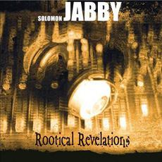 Rootical Revelations mp3 Album by Solomon Jabby