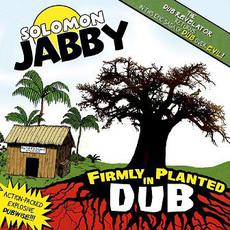 Firmly Planted in Dub mp3 Album by Solomon Jabby