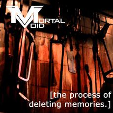 [the process of deleting memories.] mp3 Album by Mortal Void